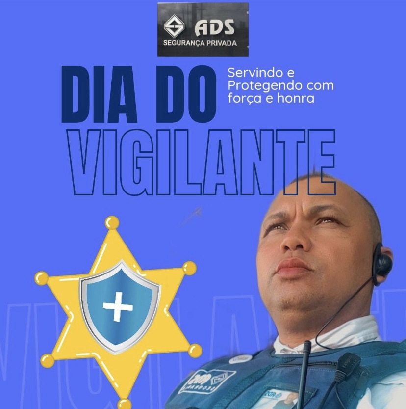 Celebrando o Dia do Vigilante: Reconhecimento e Agradecimento com o Apoio da ADS Segurança Privada