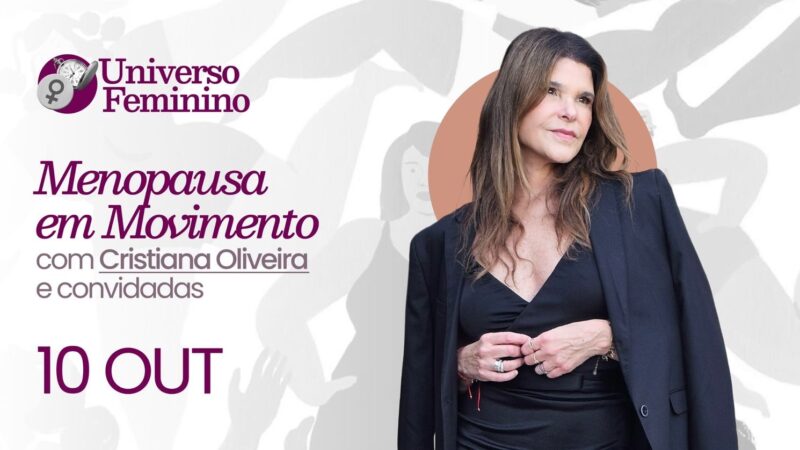 Universo Feminino” traz Cristiana Oliveira a Natal para debate inspirador sobre menopausa