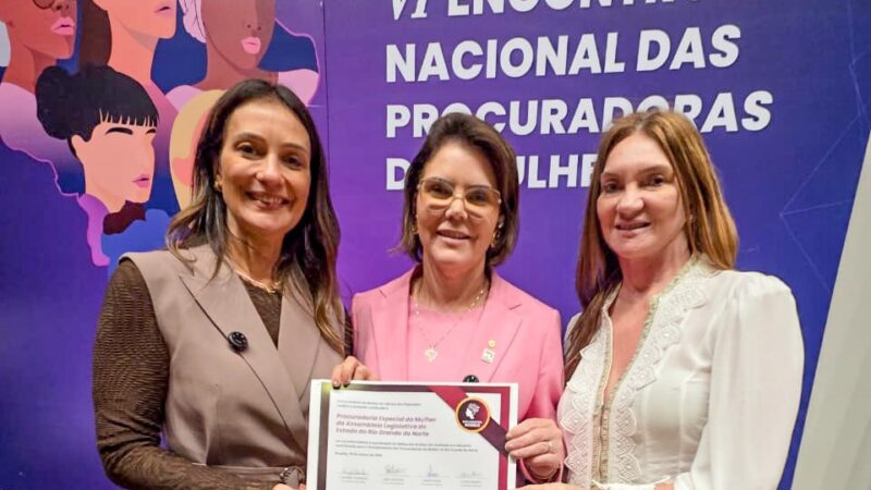 ProMulher da ALRN é reconhecida como Procuradoria Modelo em evento nacional